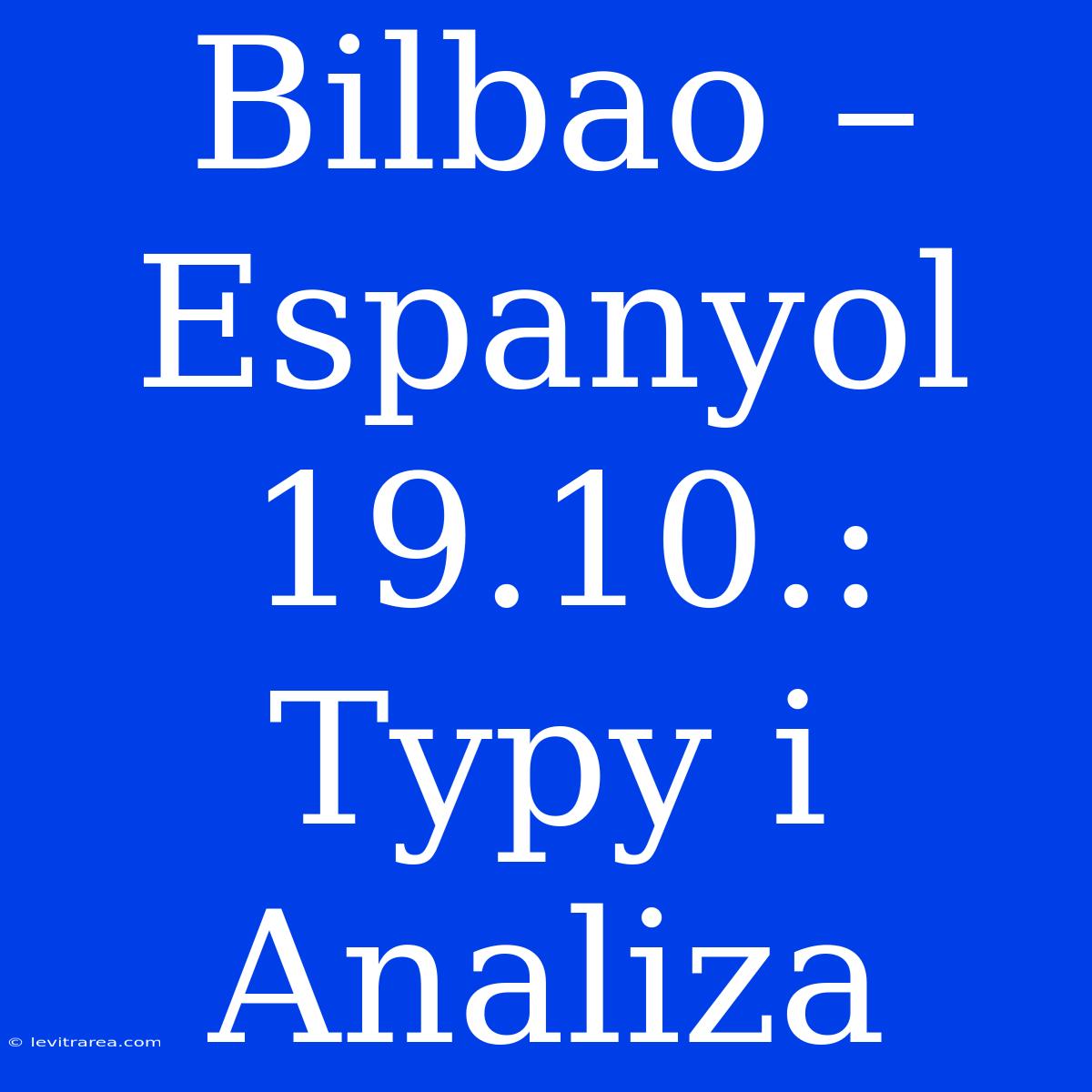 Bilbao – Espanyol 19.10.: Typy I Analiza