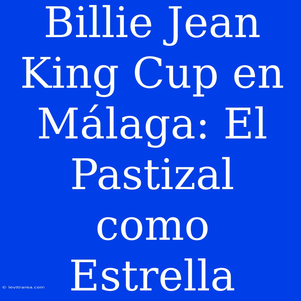 Billie Jean King Cup En Málaga: El Pastizal Como Estrella