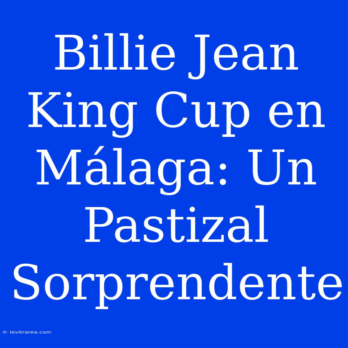 Billie Jean King Cup En Málaga: Un Pastizal Sorprendente