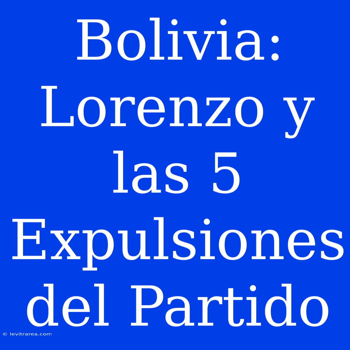 Bolivia: Lorenzo Y Las 5 Expulsiones Del Partido