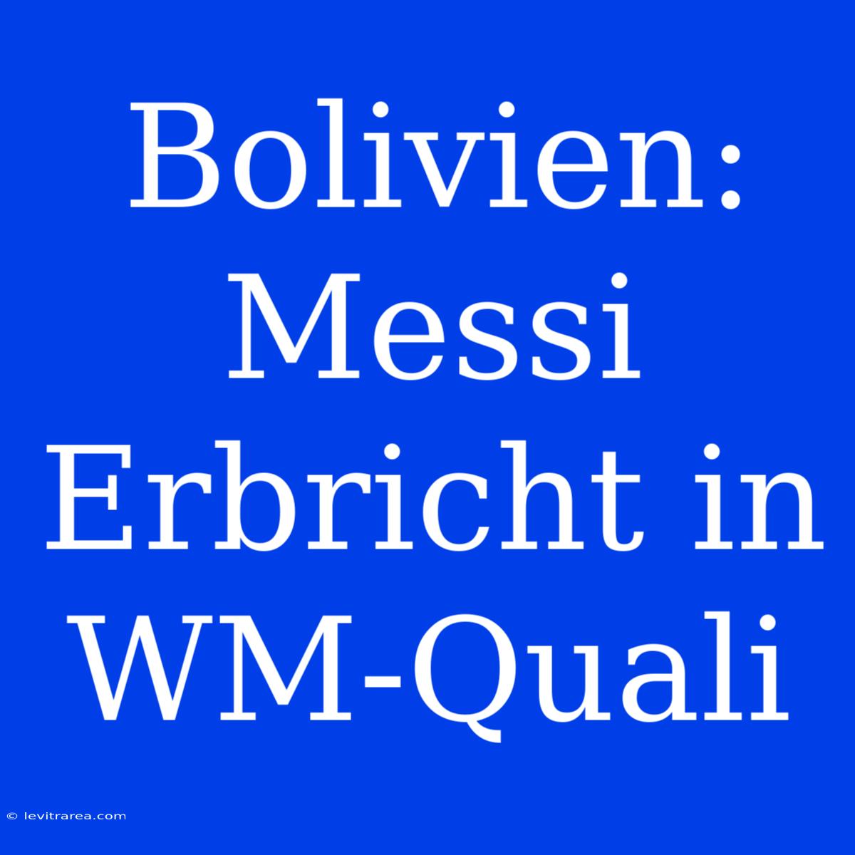 Bolivien: Messi Erbricht In WM-Quali