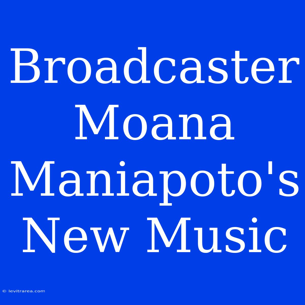 Broadcaster Moana Maniapoto's New Music