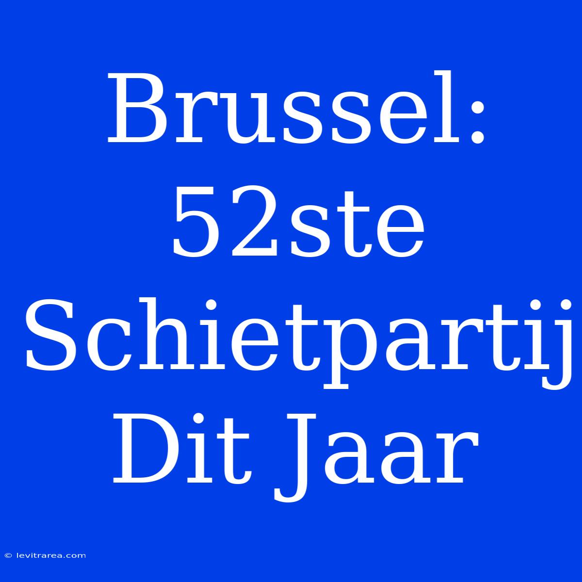 Brussel: 52ste Schietpartij Dit Jaar