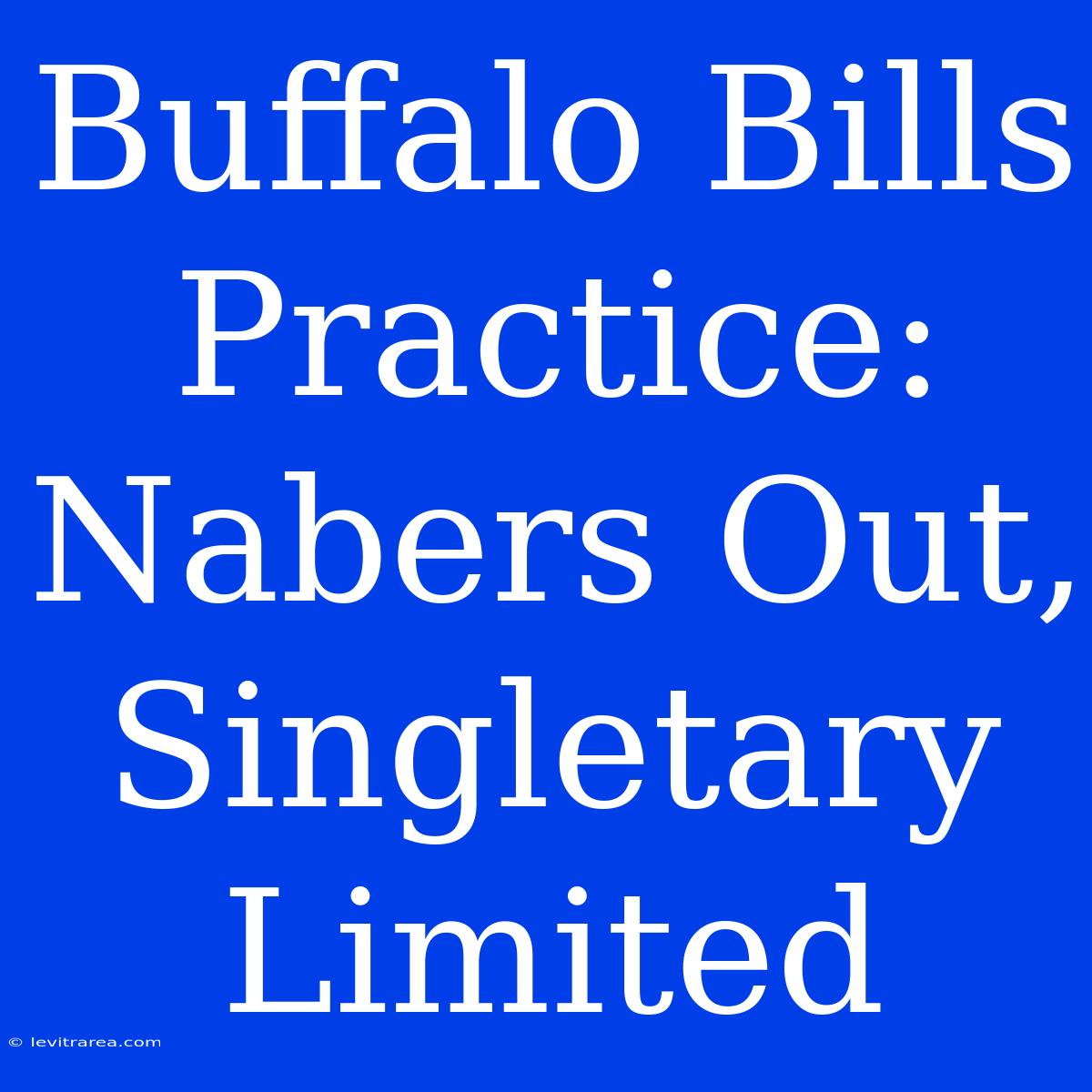 Buffalo Bills Practice: Nabers Out, Singletary Limited 