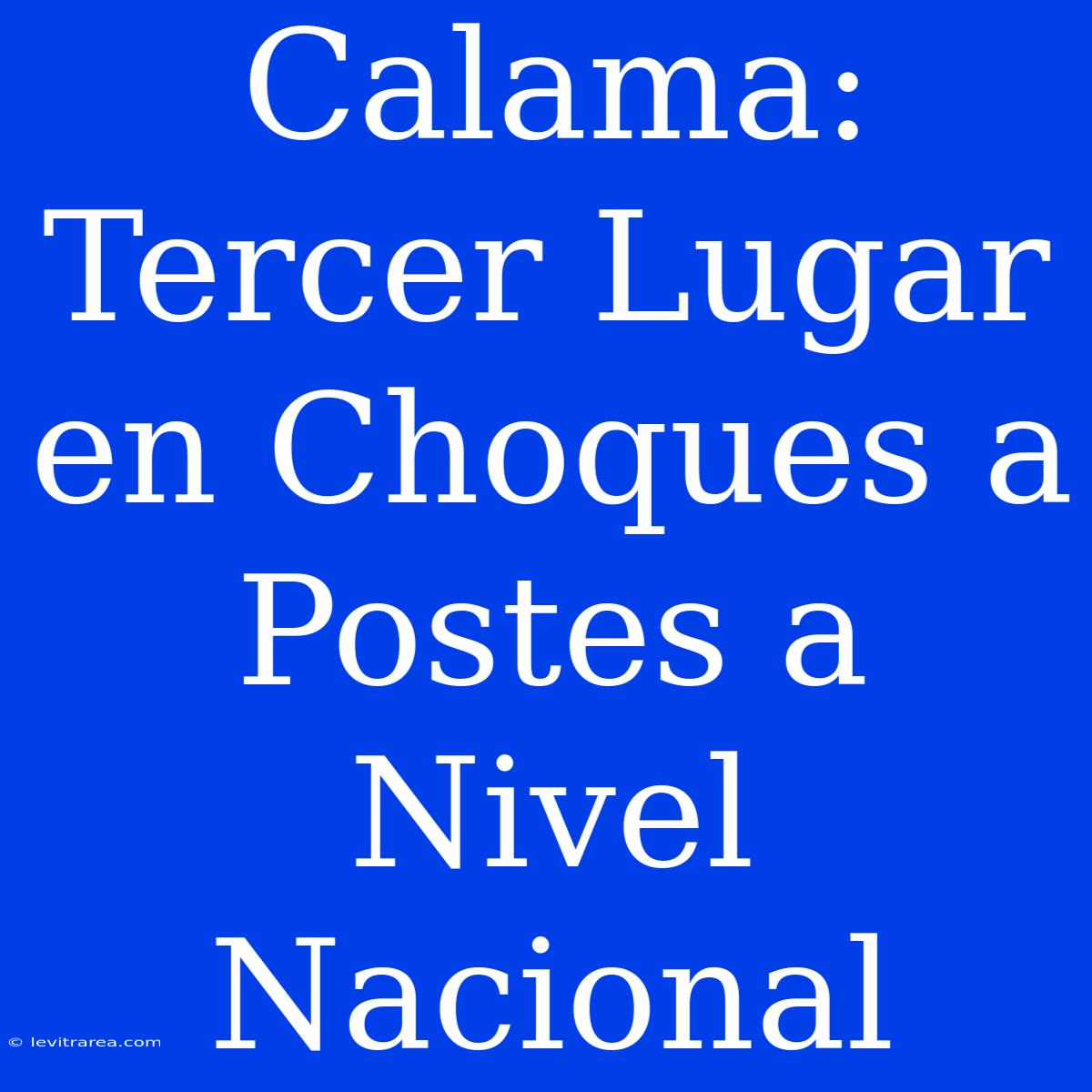 Calama: Tercer Lugar En Choques A Postes A Nivel Nacional