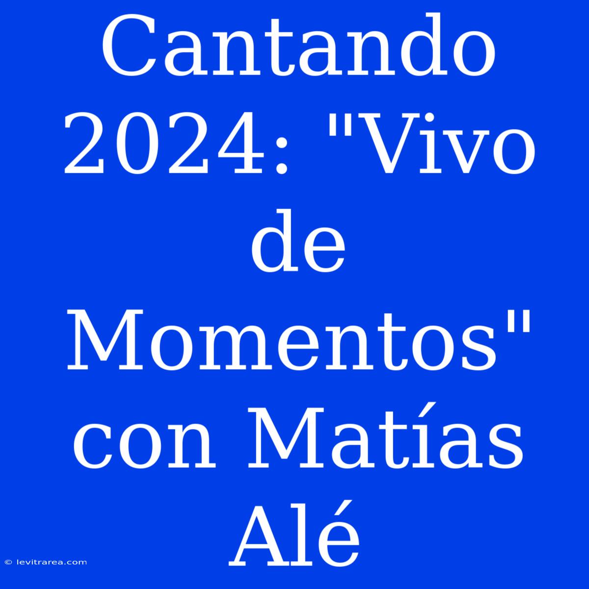 Cantando 2024: 