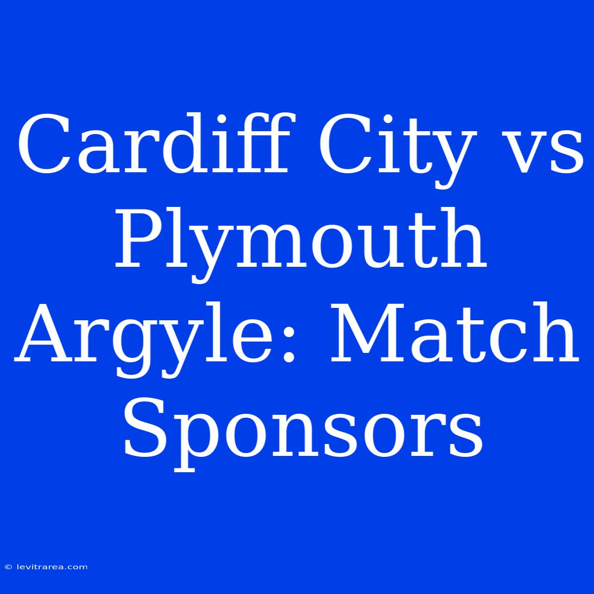 Cardiff City Vs Plymouth Argyle: Match Sponsors