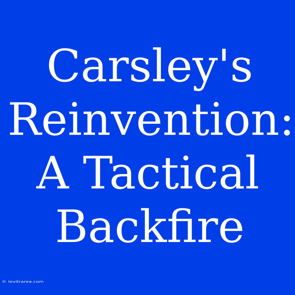 Carsley's Reinvention: A Tactical Backfire