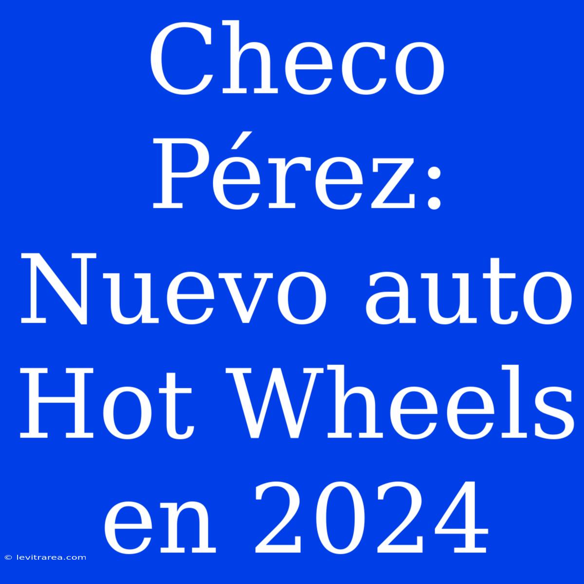 Checo Pérez: Nuevo Auto Hot Wheels En 2024