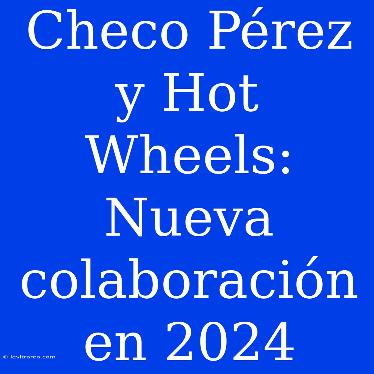 Checo Pérez Y Hot Wheels: Nueva Colaboración En 2024