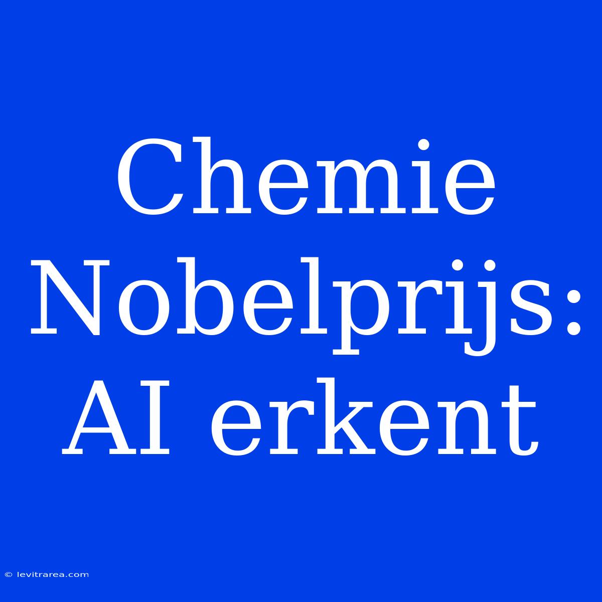 Chemie Nobelprijs: AI Erkent