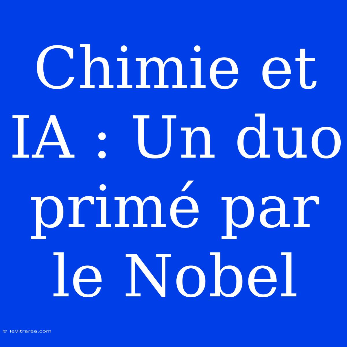 Chimie Et IA : Un Duo Primé Par Le Nobel