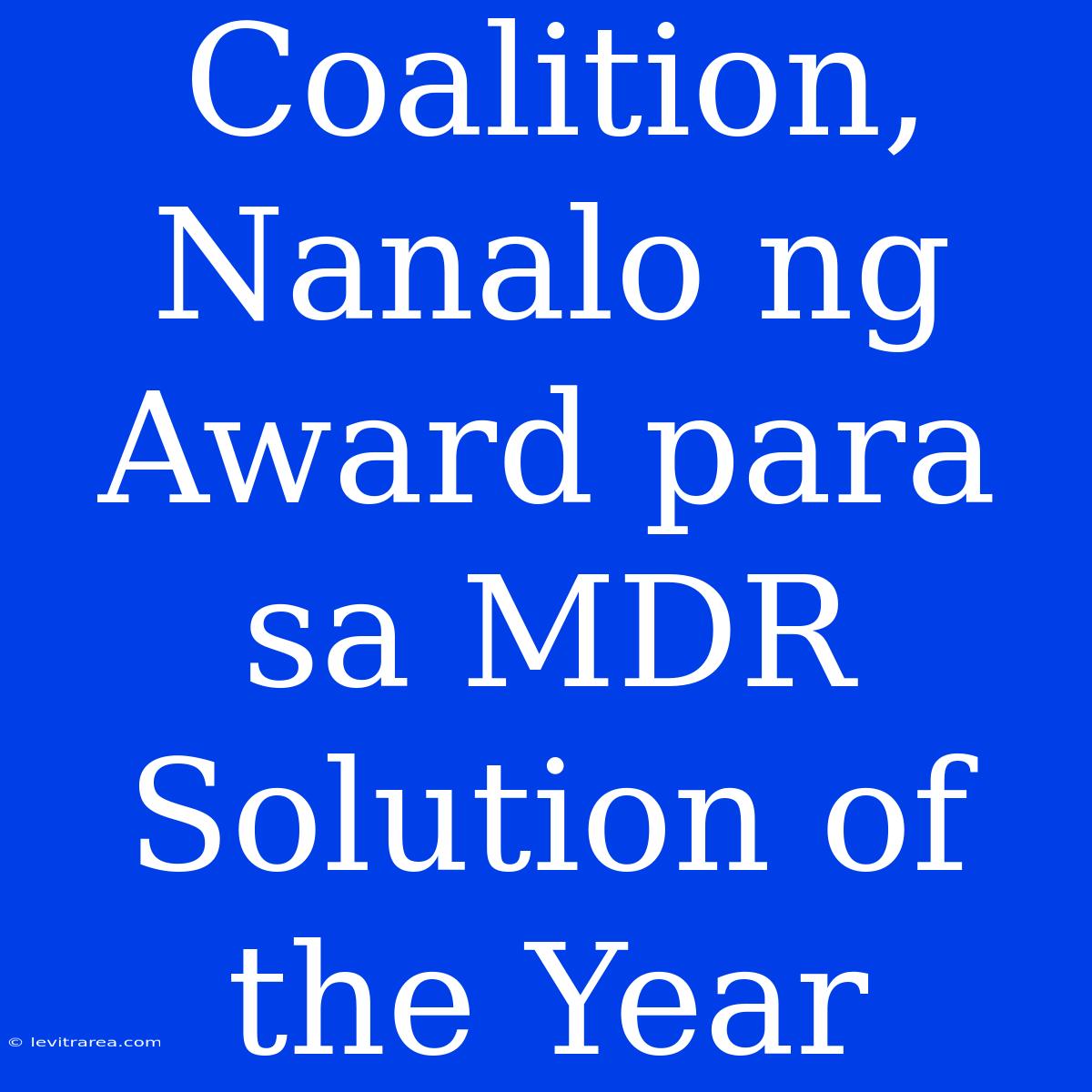 Coalition, Nanalo Ng Award Para Sa MDR Solution Of The Year 