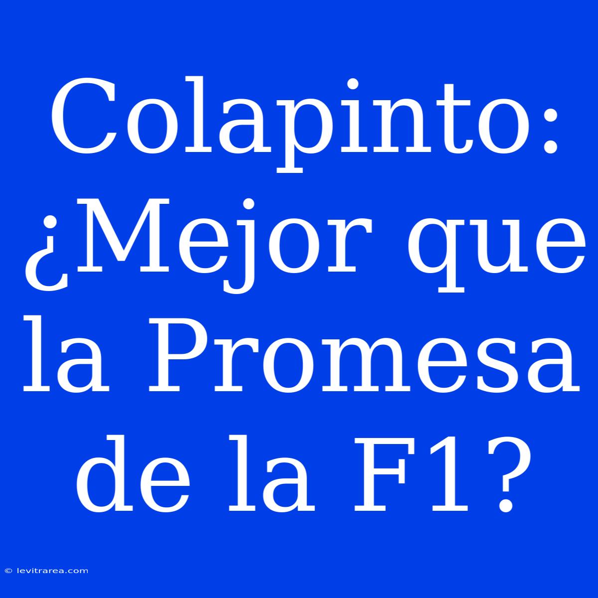 Colapinto: ¿Mejor Que La Promesa De La F1?