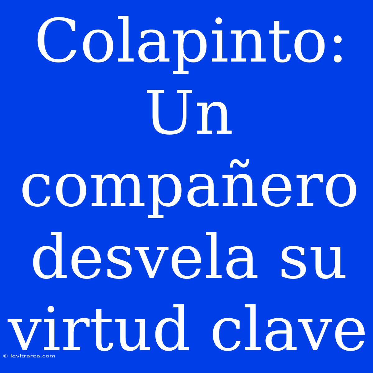 Colapinto: Un Compañero Desvela Su Virtud Clave