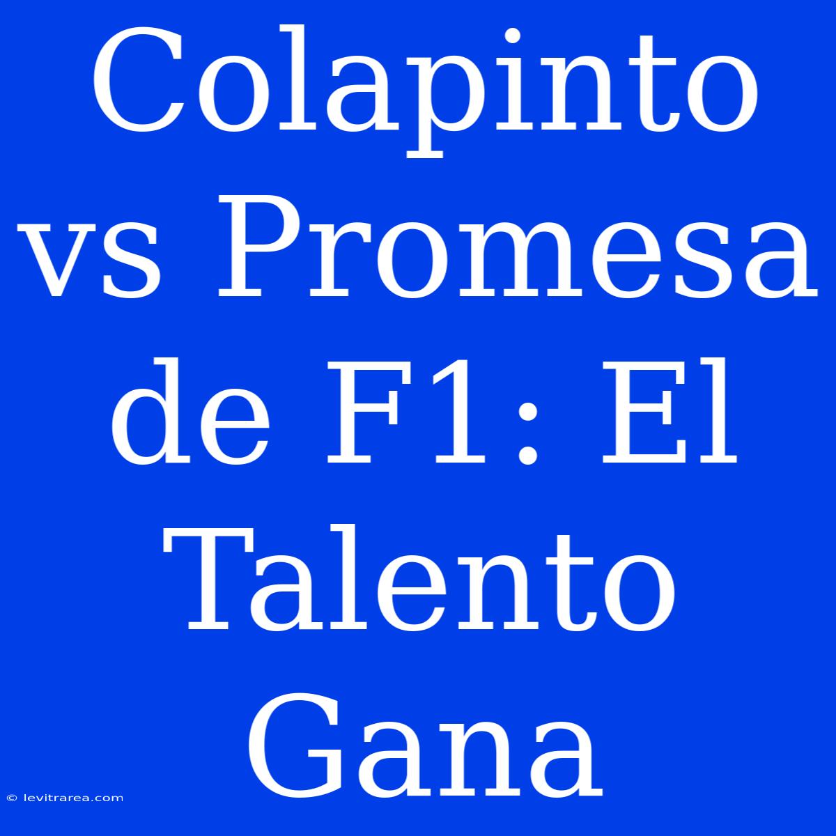 Colapinto Vs Promesa De F1: El Talento Gana