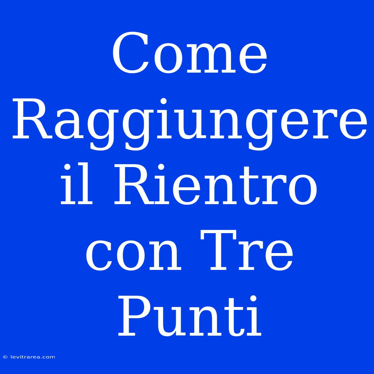 Come Raggiungere Il Rientro Con Tre Punti