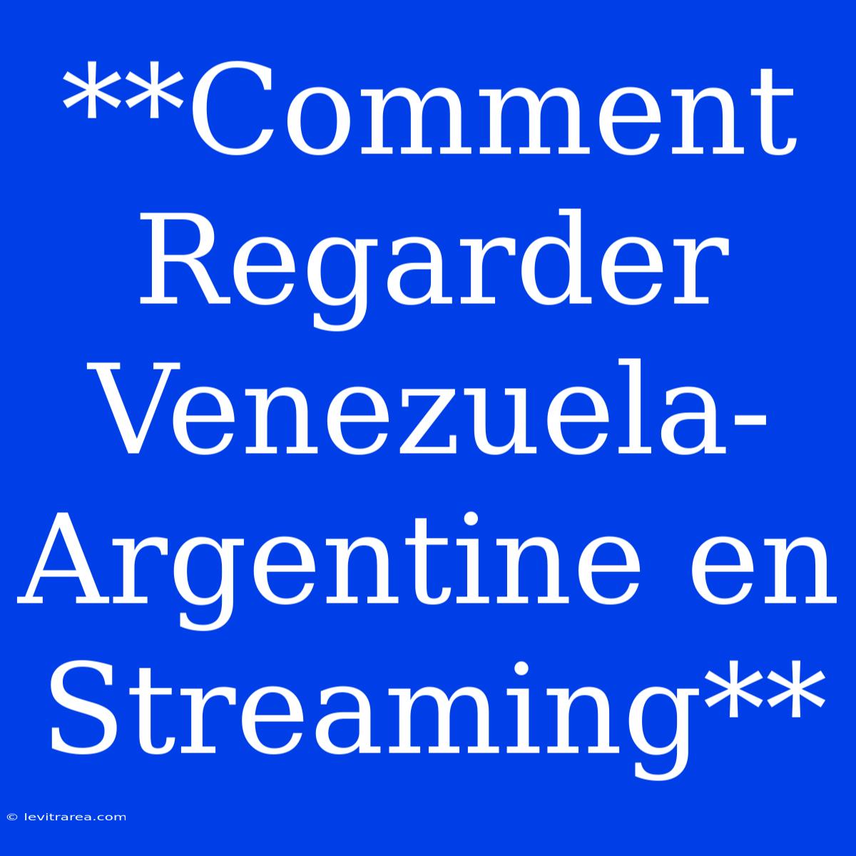 **Comment Regarder Venezuela-Argentine En Streaming**