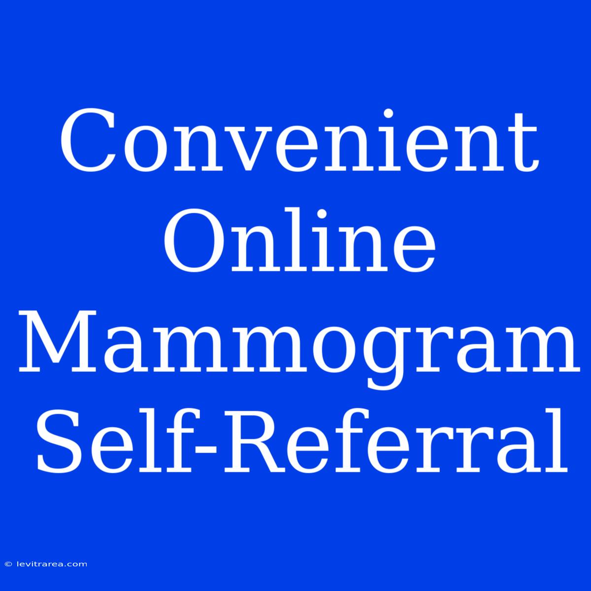 Convenient Online Mammogram Self-Referral 