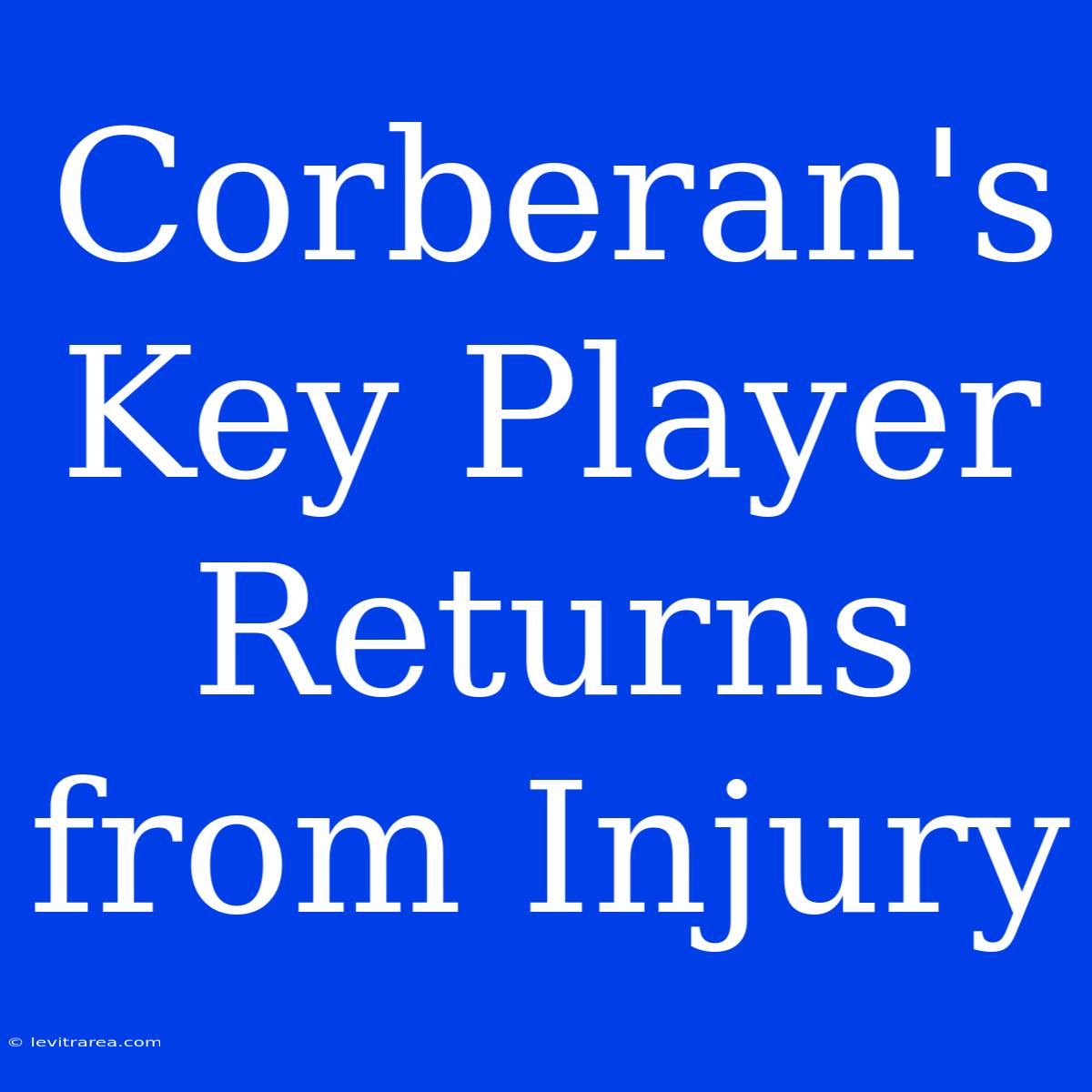 Corberan's Key Player Returns From Injury