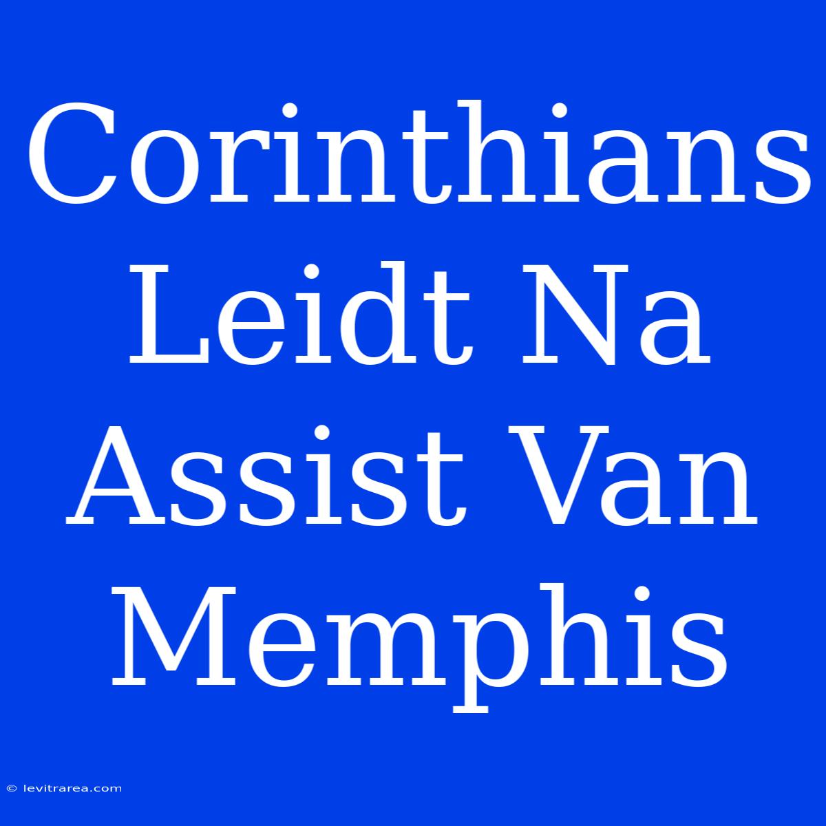 Corinthians Leidt Na Assist Van Memphis