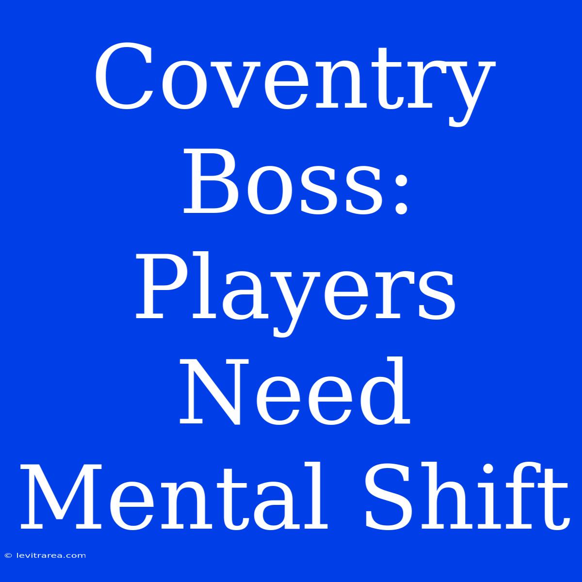 Coventry Boss: Players Need Mental Shift