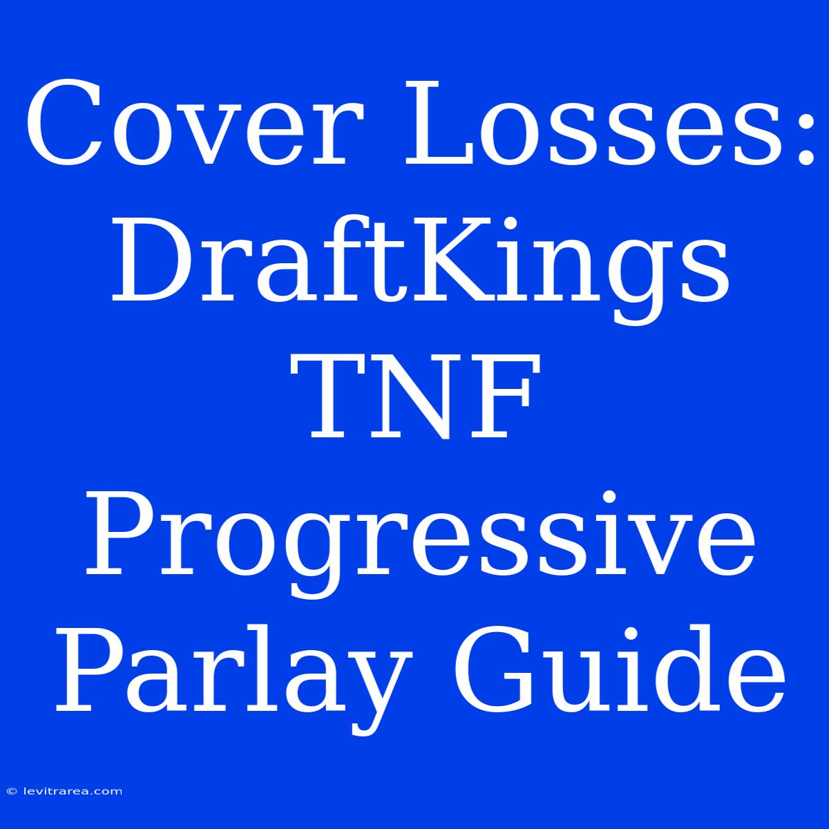 Cover Losses: DraftKings TNF Progressive Parlay Guide