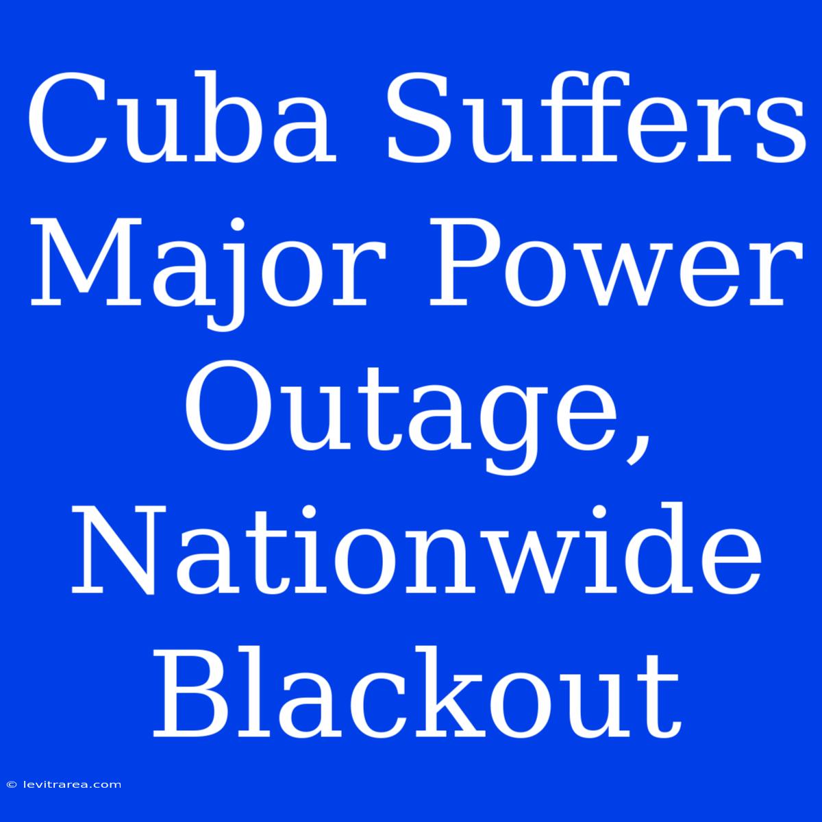 Cuba Suffers Major Power Outage, Nationwide Blackout