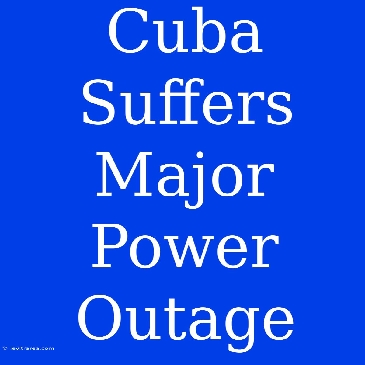 Cuba Suffers Major Power Outage