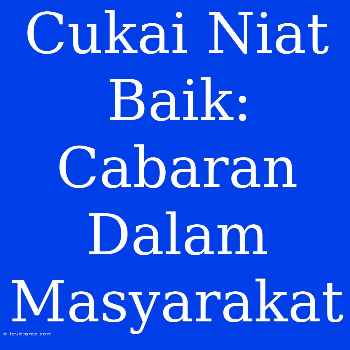 Cukai Niat Baik: Cabaran Dalam Masyarakat