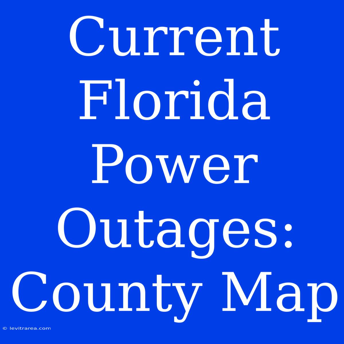 Current Florida Power Outages: County Map