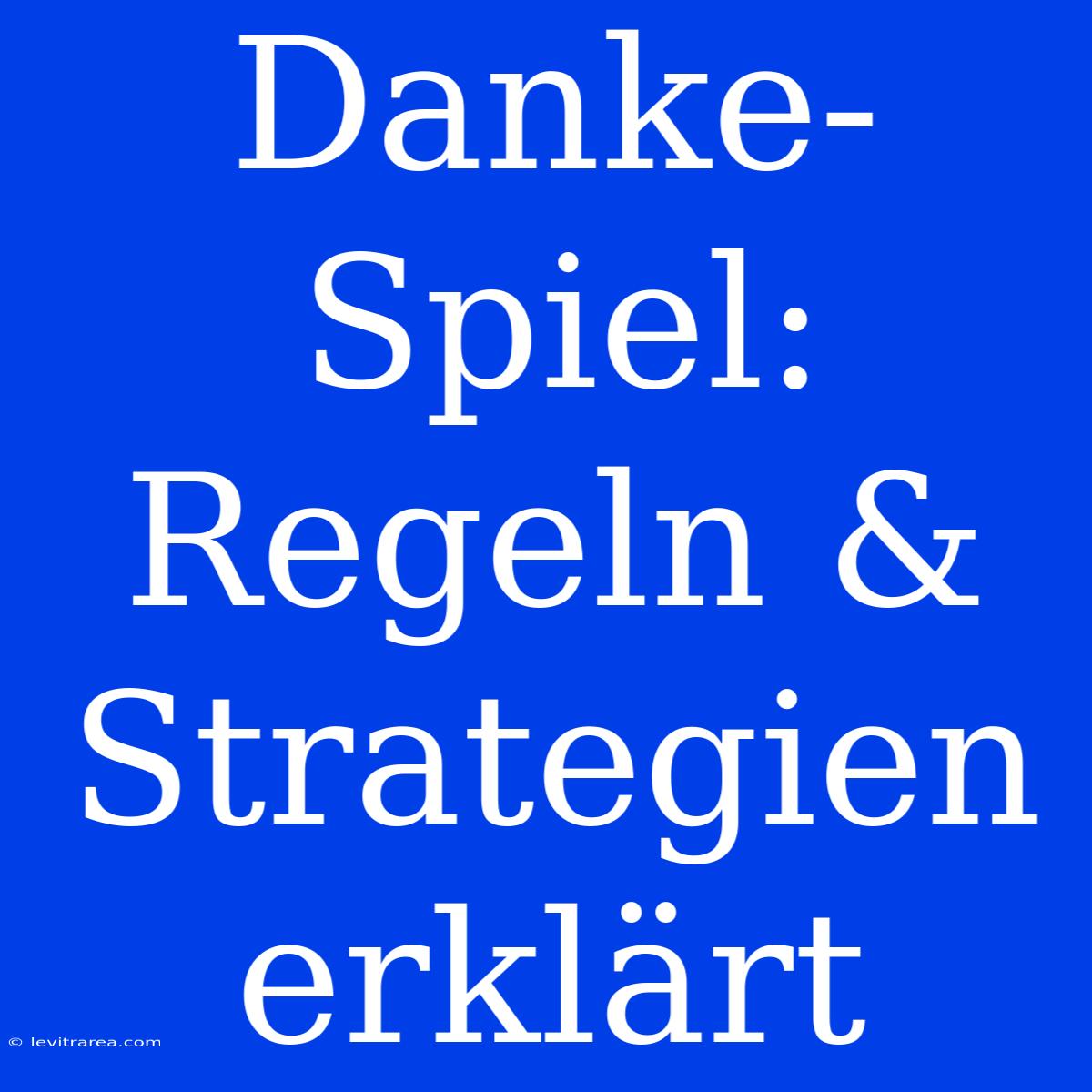 Danke-Spiel: Regeln & Strategien Erklärt