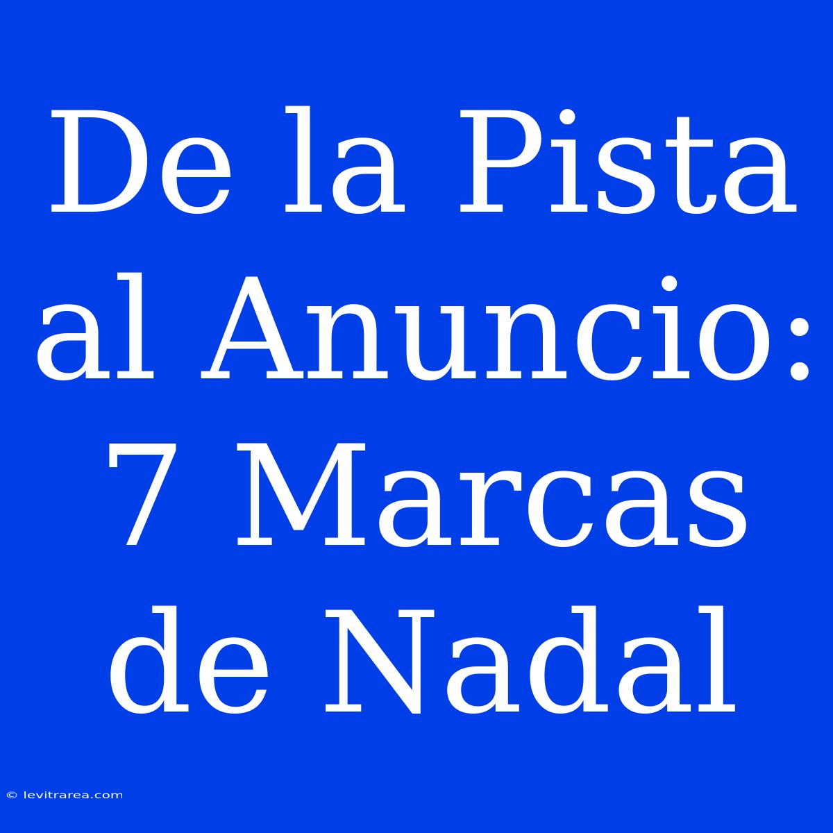 De La Pista Al Anuncio: 7 Marcas De Nadal