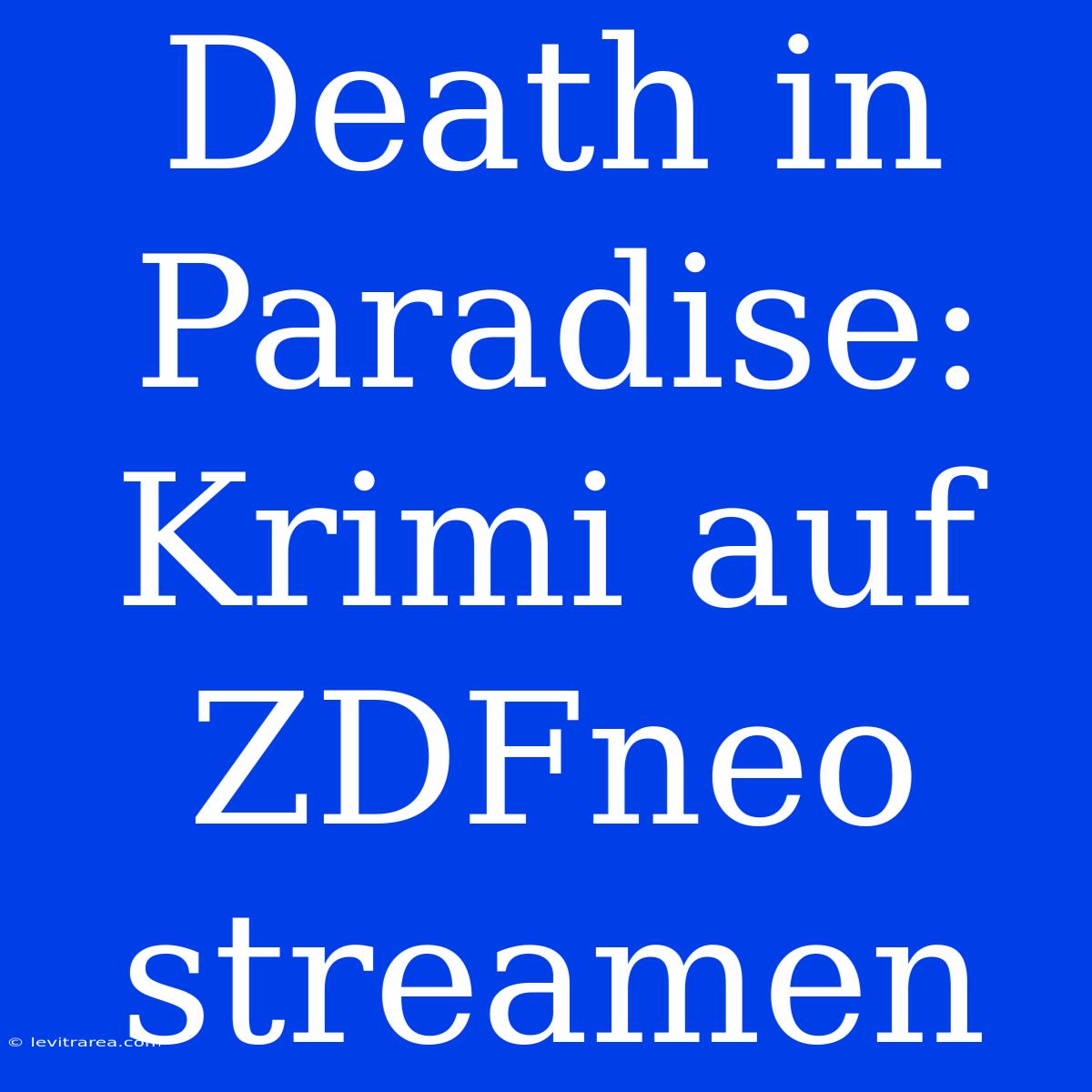 Death In Paradise: Krimi Auf ZDFneo Streamen