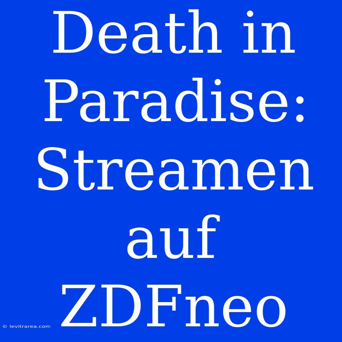 Death In Paradise: Streamen Auf ZDFneo