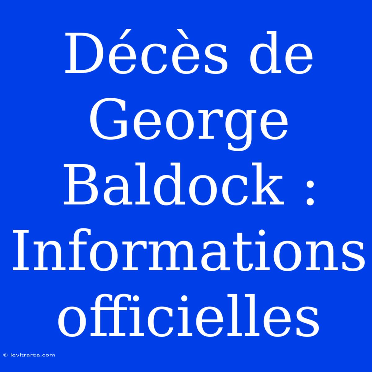 Décès De George Baldock : Informations Officielles