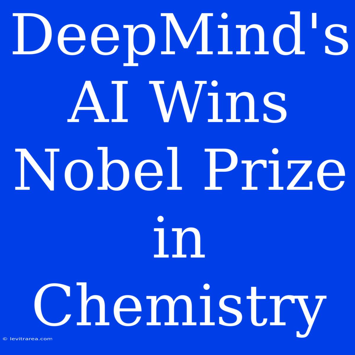 DeepMind's AI Wins Nobel Prize In Chemistry