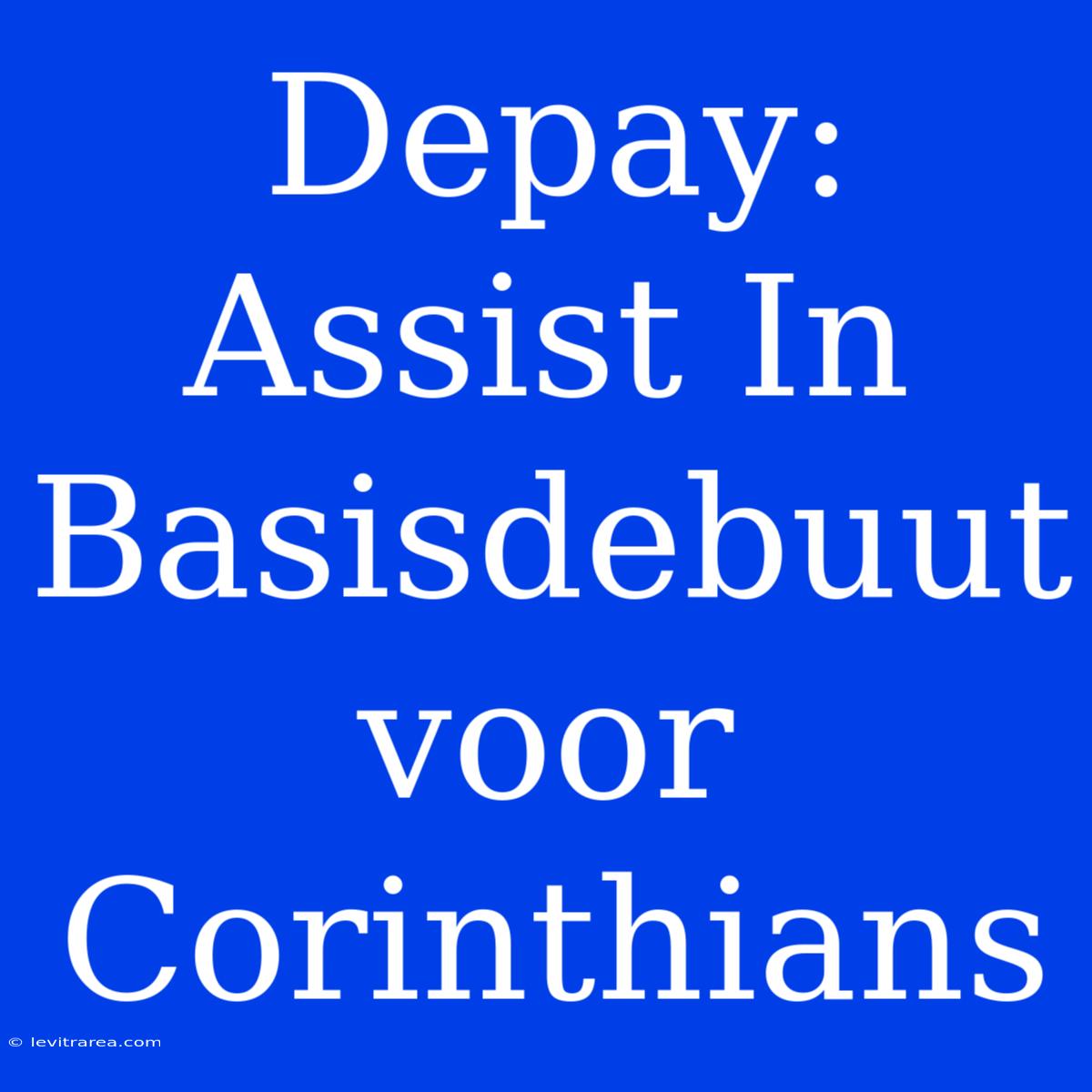 Depay: Assist In Basisdebuut Voor Corinthians 