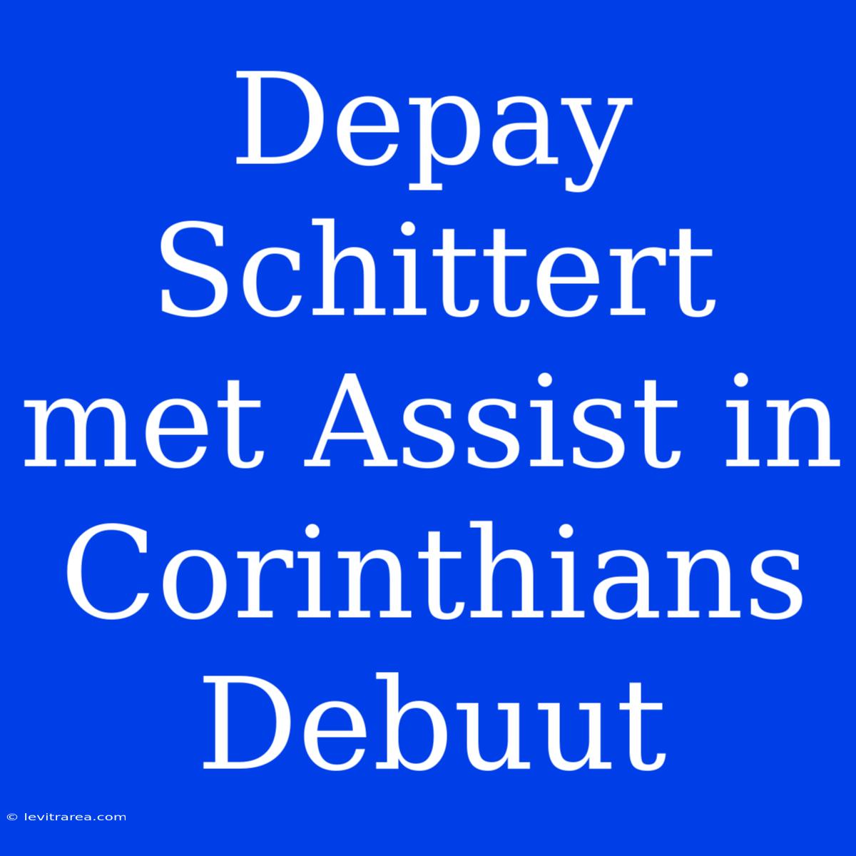 Depay Schittert Met Assist In Corinthians Debuut