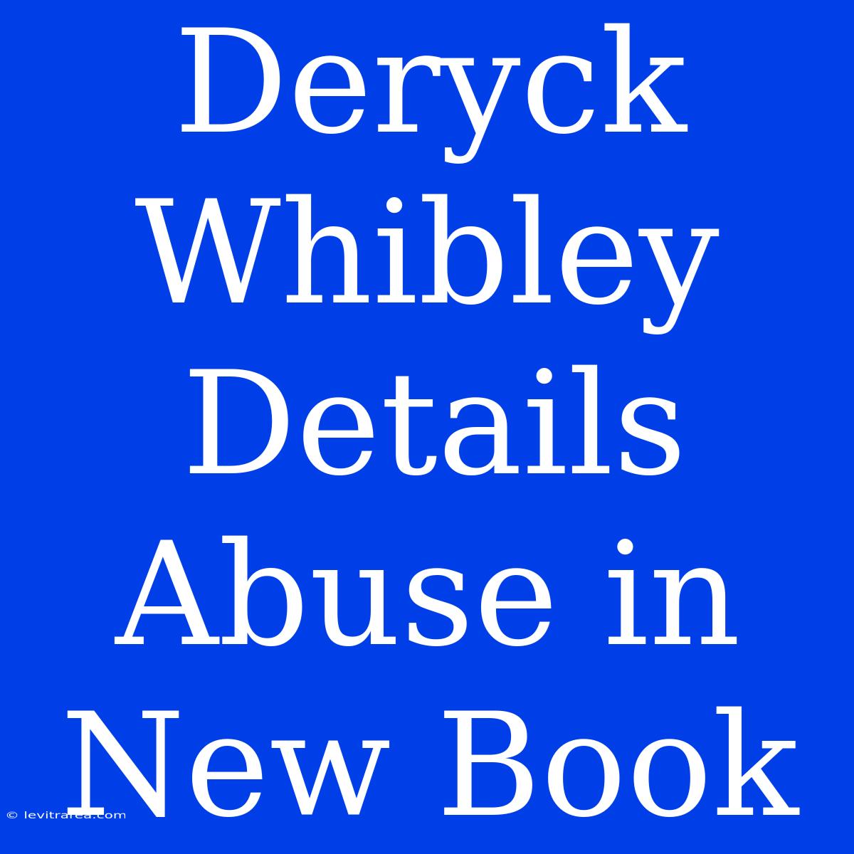 Deryck Whibley Details Abuse In New Book