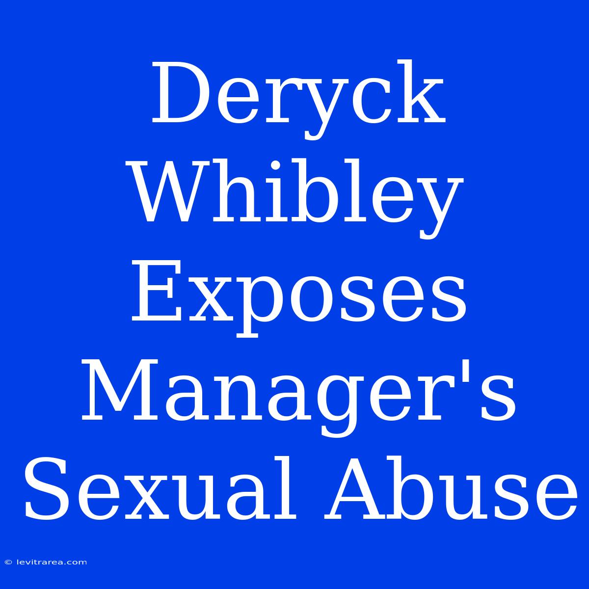 Deryck Whibley Exposes Manager's Sexual Abuse