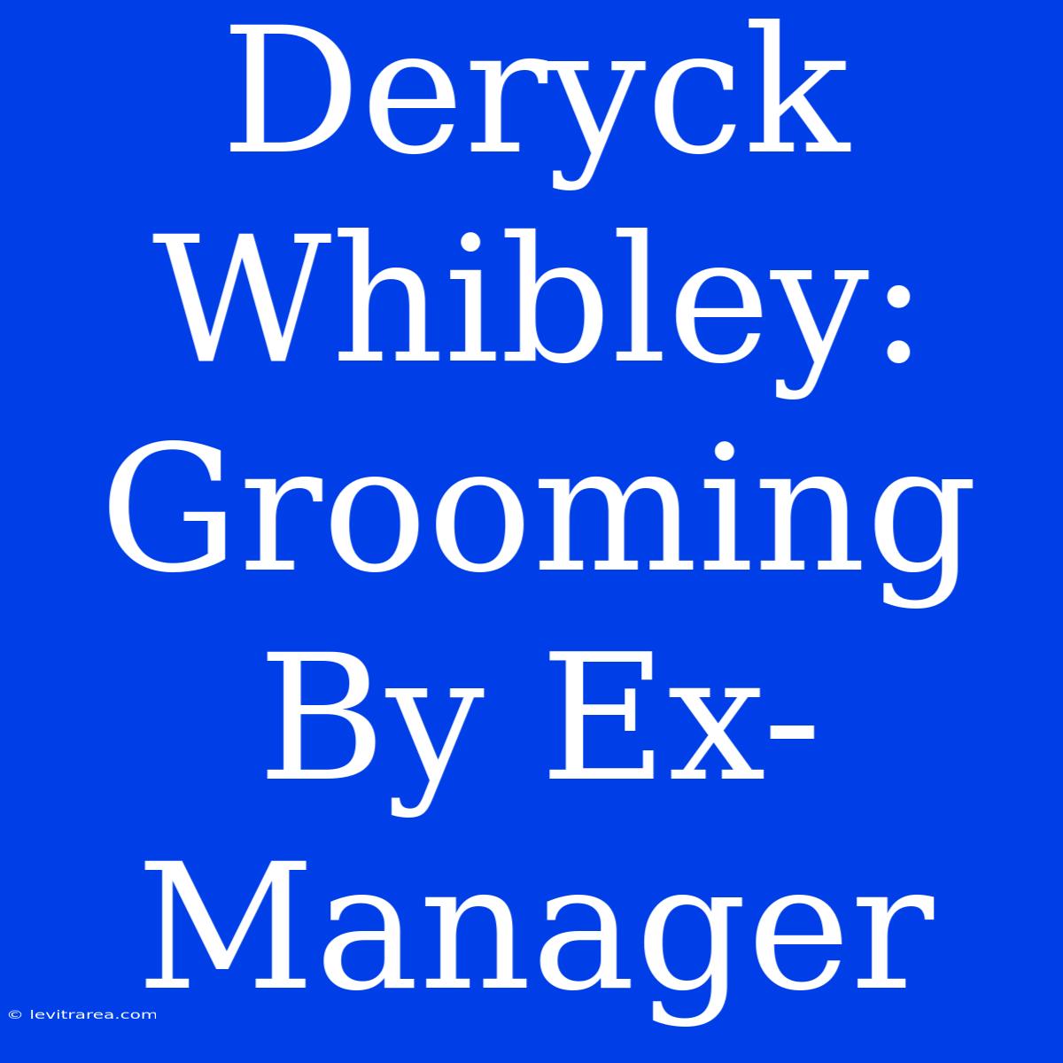 Deryck Whibley:  Grooming By Ex-Manager