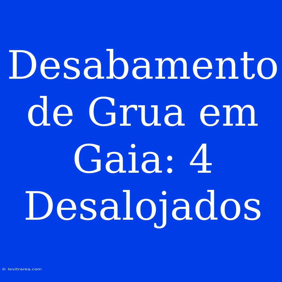 Desabamento De Grua Em Gaia: 4 Desalojados