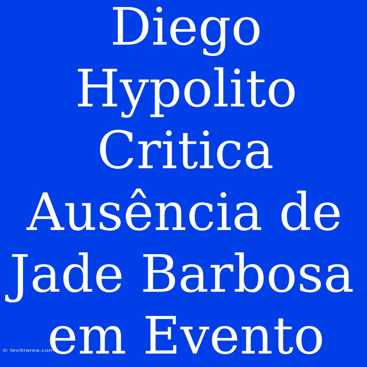 Diego Hypolito Critica Ausência De Jade Barbosa Em Evento