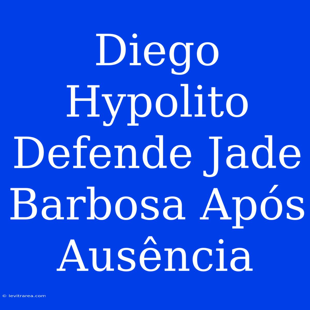 Diego Hypolito Defende Jade Barbosa Após Ausência