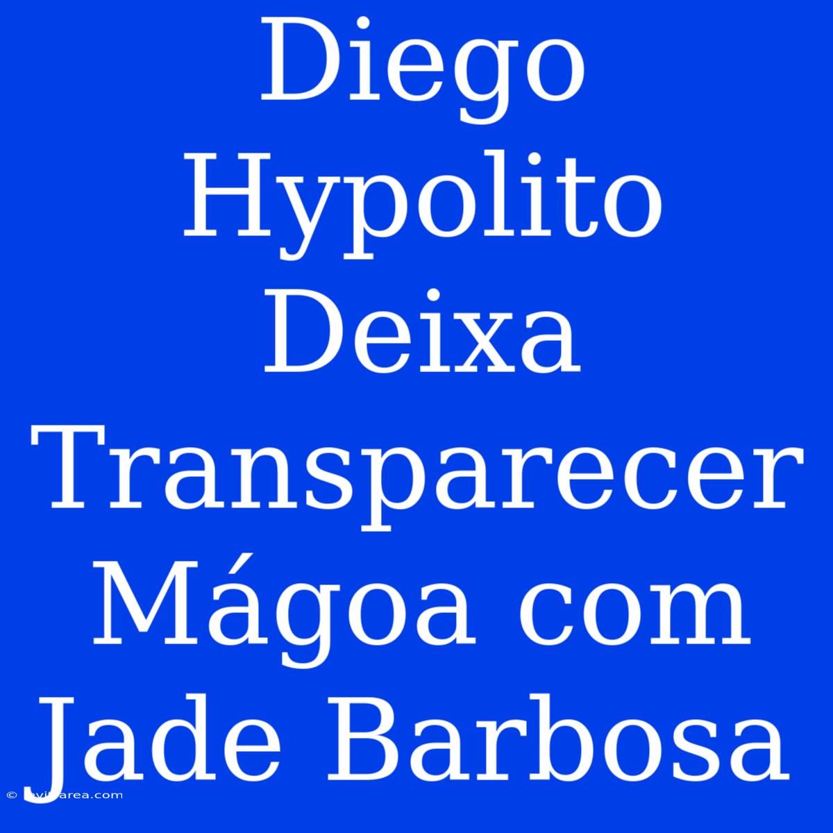 Diego Hypolito Deixa Transparecer Mágoa Com Jade Barbosa