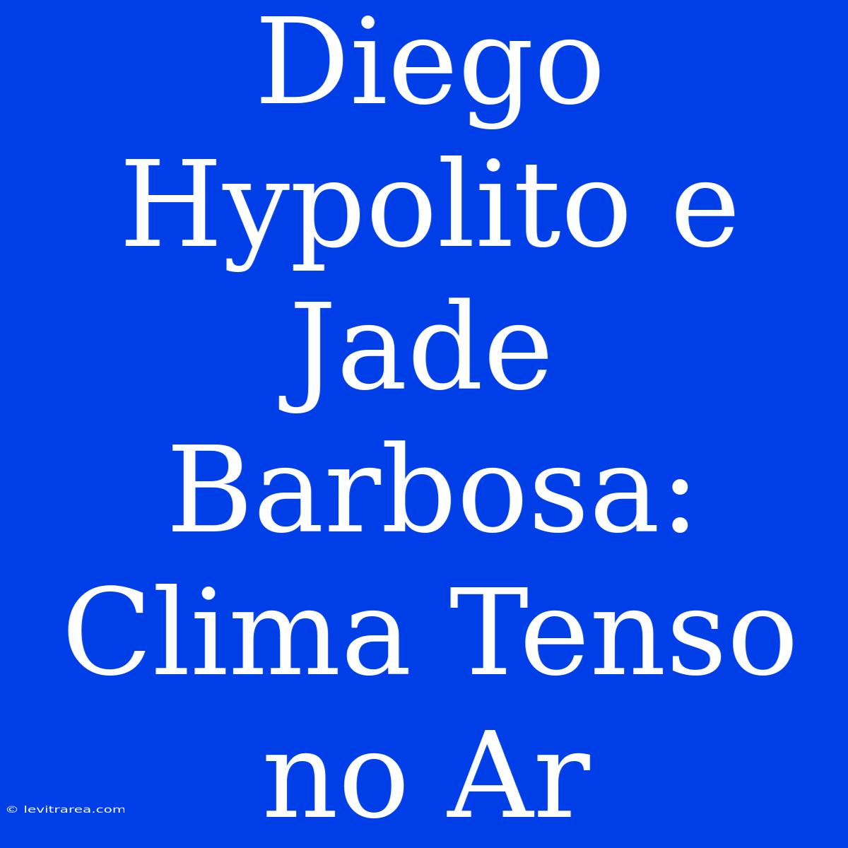 Diego Hypolito E Jade Barbosa: Clima Tenso No Ar