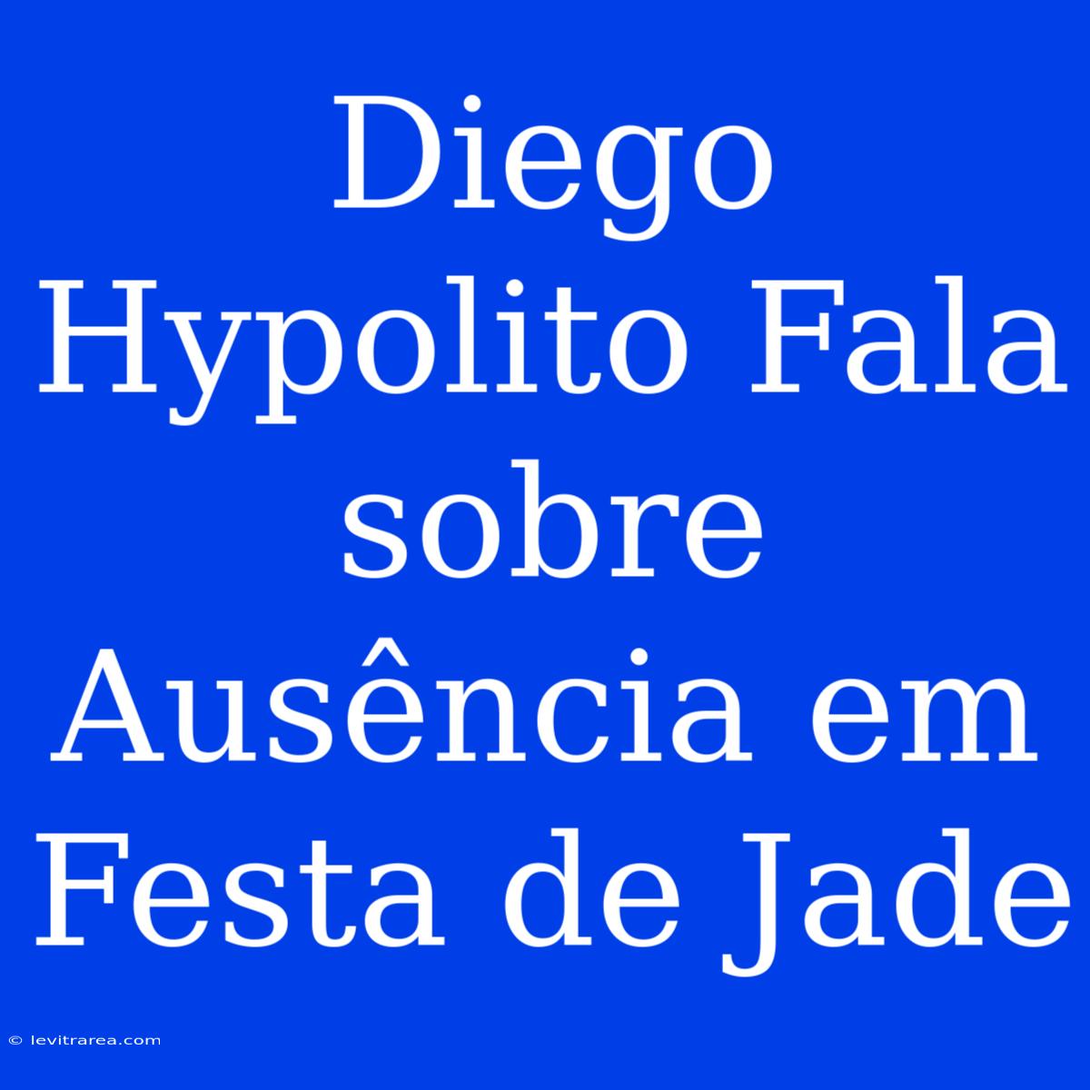 Diego Hypolito Fala Sobre Ausência Em Festa De Jade