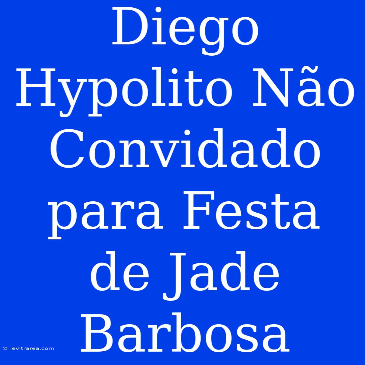 Diego Hypolito Não Convidado Para Festa De Jade Barbosa