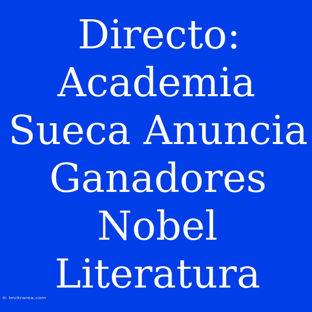 Directo: Academia Sueca Anuncia Ganadores Nobel Literatura